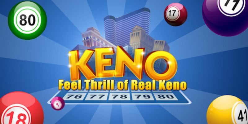 Xổ số Keno với tỷ lệ trúng thưởng là rất cao