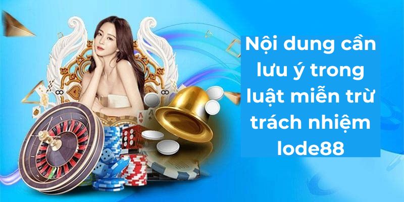 Miễn trừ trách nhiệm 3 Người chơi cần phải có trách nhiệm rõ ràng, minh bạch nhất