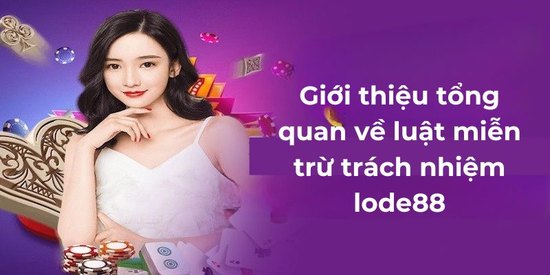 Miễn trừ trách nhiệm 2 Các sự cố về kỹ luật nhà cái Lode88 sẽ không chịu trách nhiệm