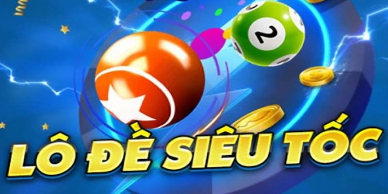 Lô đề siêu tốc là gì? Những mẹo chơi lô đề siêu tốc hiệu quả nhất 3 Chơi lô đề siêu tốc rất hấp dẫn với nhiều điểm ấn tượng