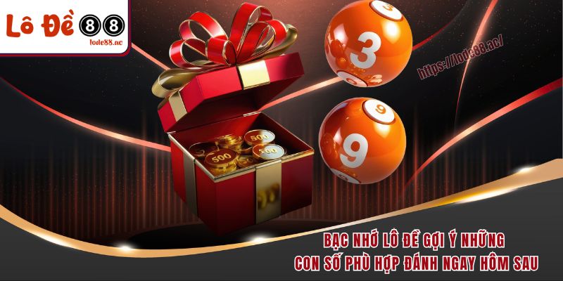 Bạc nhớ lô đề giải mã đề về 88 hôm sau đánh con gì