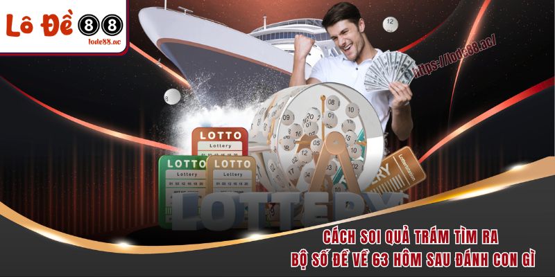 Cách soi quả trám tìm ra bộ số đề về 63 hôm sau đánh con gì
