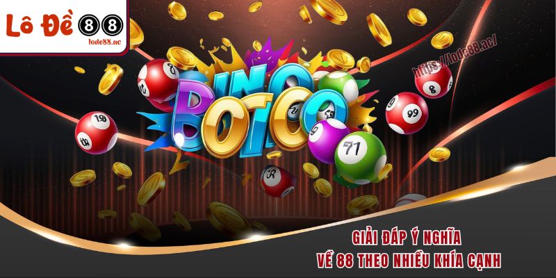 Giải đáp ý nghĩa về 88 theo nhiều khía cạnh