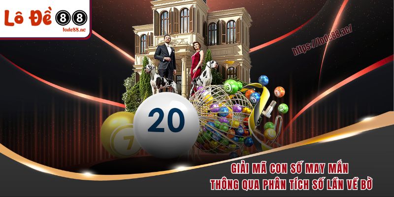 Giải mã đề về 88 hôm sau đánh con gì thông qua số lần về bờ