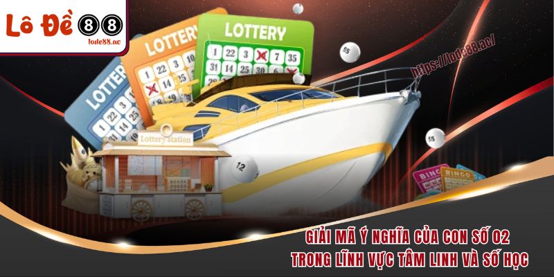 Giải mã ý nghĩa của con số 02 trong lĩnh vực tâm linh và số học