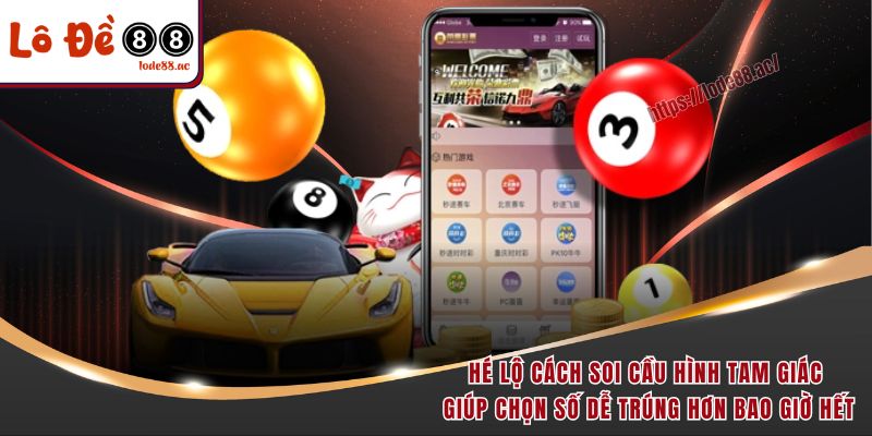 Hé lộ cách soi cầu hình tam giác giúp chọn số dễ trúng hơn bao giờ hết