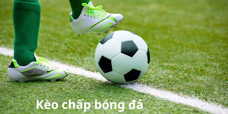 Kèo chấp bóng đá là gì? Cách tính kèo chấp trong cá độ bóng đá 6 Anh em hãy tham gia chơi cá cược bóng đá tại Lode88
