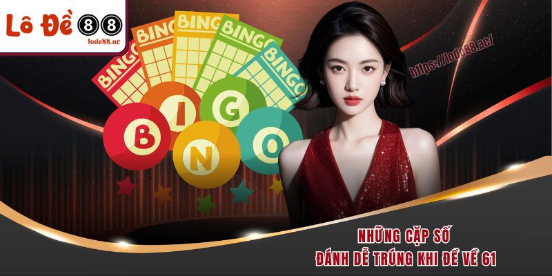 Giải Mã Đề Về 61 Hôm Sau Đánh Con Gì Chắc Thắng 100% Từ Cao Thủ 6 Những cặp số đề về 61 hôm sau đánh con gì dễ trúng lớn & khủng